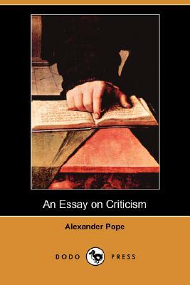 An Essay on Criticism (Dodo Press) by Alexander Pope