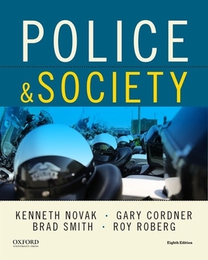 Police & Society by Gary Cordner, Kenneth Novak, Bradley Smith