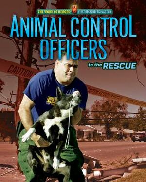 Animal Control Officers to the Rescue by Meish Goldish