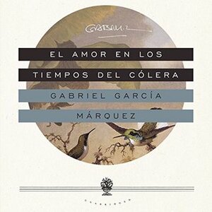 El amor en los tiempos del colera / Love in the Time of Cholera by Gabriel García Márquez