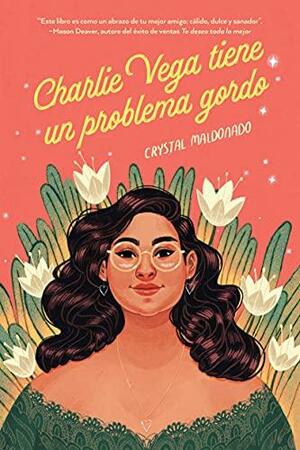 Charlie Vega tiene un problema gordo by Crystal Maldonado