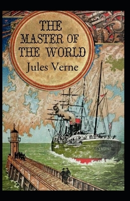 The Master of the World Annotated by Jules Verne