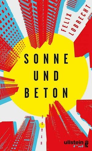 Sonne und Beton by Felix Lobrecht