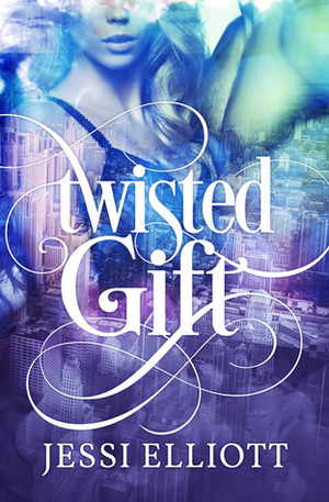 Twisted Gift by Jessi Elliott