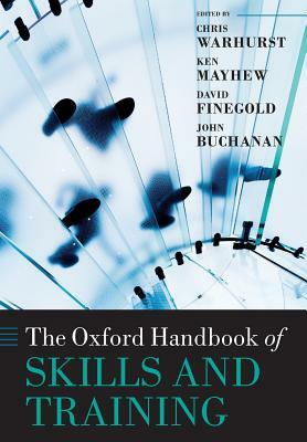 The Oxford Handbook of Skills and Training by 