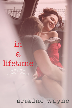 In a Lifetime by Ariadne Wayne