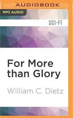 For More Than Glory by William C. Dietz
