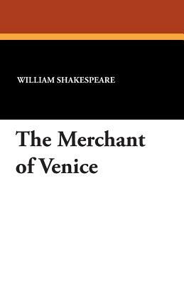 The Merchant of Venice by William Shakespeare