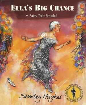 Ella's Big Chance: A Jazz-Age Cinderella by Shirley Hughes