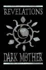 Revelations of the Dark Mother by Satyros Phil Brucato