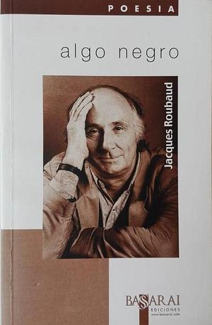 Algo negro by Jacques Roubaud, Luisa Etxenike