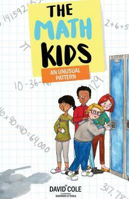 The Math Kids: An Unusual Pattern by Shannon O'Toole, David Cole