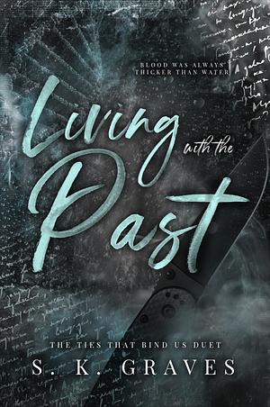 Living With The Past by S.K. Graves
