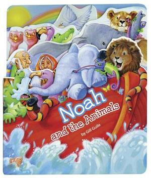 Noah and the Animals by Gill Guile