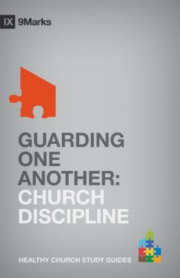 Guarding One Another: Church Discipline by Bobby Jamieson