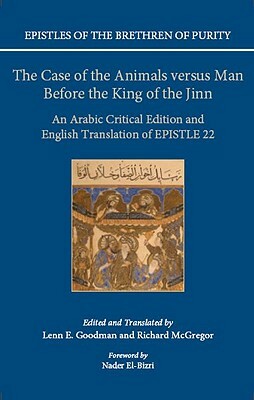 The Case of the Animals Versus Man Before the King of the Jinn: An Arabic Critical Edition and English Translation of Epistle 22 by 