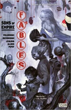 Fables: Sons of Empire by Bill Willingham