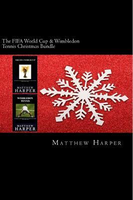 The FIFA World Cup & Wimbledon Tennis Christmas Bundle: Two Fascinating Books Combined Together Containing Facts, Trivia, Images & Memory Recall Quiz: by Matthew Harper
