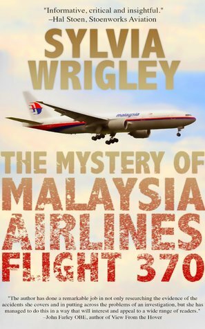 The Mystery of Malaysian Airlines 370 by Sylvia Wrigley