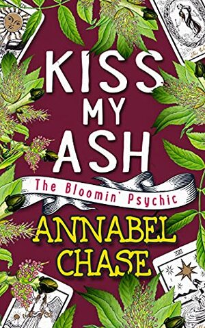 Kiss My Ash by Annabel Chase
