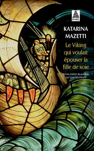 Le viking qui voulait épouser la fille de soie by Katarina Mazetti
