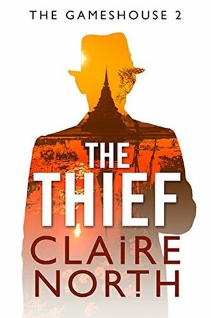 The Thief by Claire North