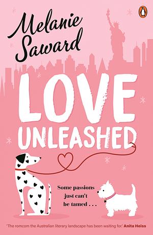 Love, Unleashed by Melanie Saward