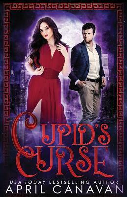 Cupid's Curse: A Greek Mythology Paranormal Romance by April Canavan