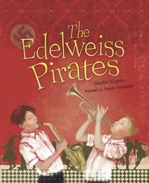 The Edelweiss Pirates by Jennifer Elvgren