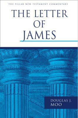 The Letter of James by Douglas J. Moo