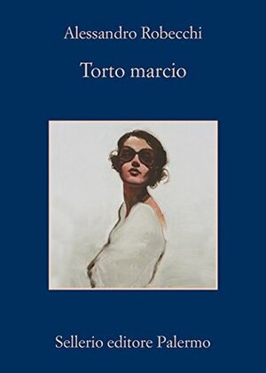 Torto marcio by Alessandro Robecchi