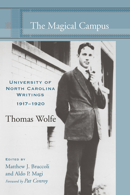 The Magical Campus: University of North Carolina Writings, 1917-1920 by Thomas Wolfe