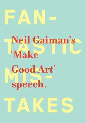 Make Good Art by Neil Gaiman, Chip Kidd