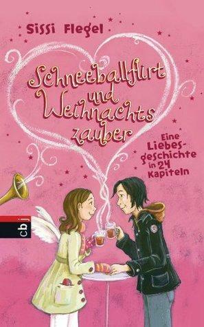 Schneeballflirt und Weihnachtszauber (German Edition) by Sissi Flegel