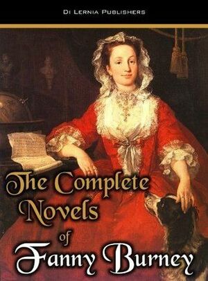 The Complete Novels of Fanny Burney (Annotated) by M. Mataev, Frances Burney