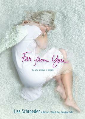 Far from You by Lisa Schroeder