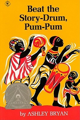 Beat the Story Drum, Pum-Pum by Ashley Bryan