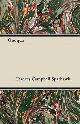 Onoqua by Frances Campbell Sparhawk
