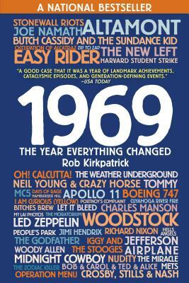 1969: The Year Everything Changed by Rob Kirkpatrick