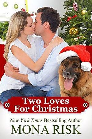 Two Loves for Christmas by Mona Risk, Mona Risk