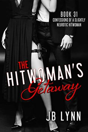 The Hitwoman's Getaway by JB Lynn