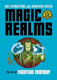 Magic Realms: The Art of Fighting Fantasy by Ian Livingstone