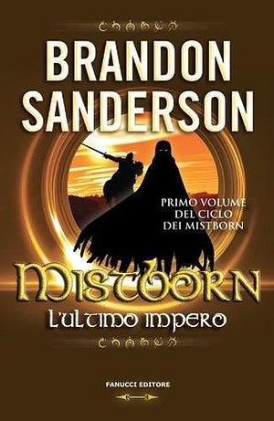 Mistborn: L'ultimo impero by Brandon Sanderson, Gabriele Giorgi