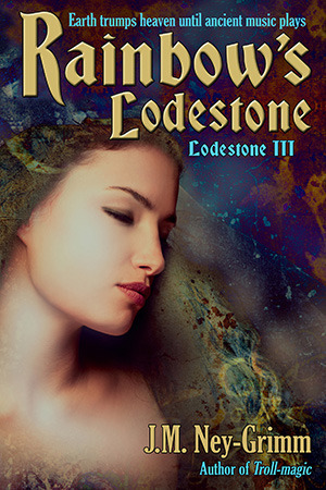 Rainbow's Lodestone by J.M. Ney-Grimm