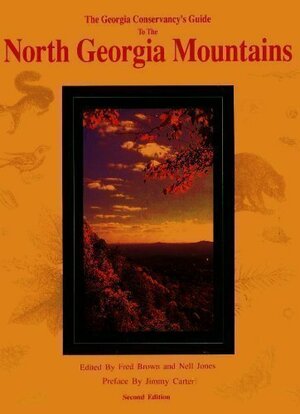 Georgia Conservancys Guide to the North Georgia Mountains by Fred Brown