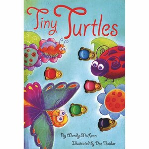 Tiny Turtles by Wendy McLean