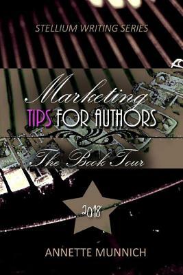 Marketing Tips For Authors: The Book Tour by Annette Munnich