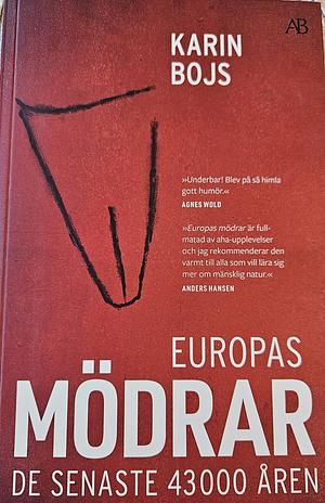 Europas Mödrar: De Senaste 43 000 åren by Karin Bojs