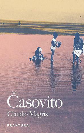 Časovito by Claudio Magris, Ljliljana Avirović