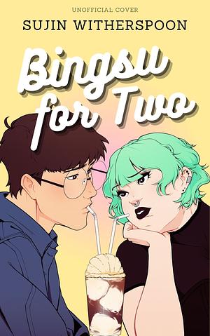 Bingsu for Two by Sujin Witherspoon